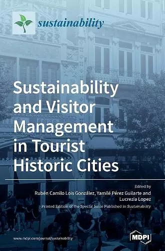 Sustainability and Visitor Management in Tourist Historic Cities cover