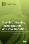 Machine Learning Techniques for Assistive Robotics cover