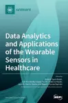 Data Analytics and Applications of the Wearable Sensors in Healthcare cover