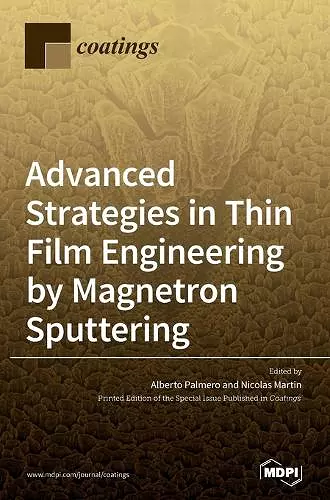 Advanced Strategies in Thin Film Engineering by Magnetron Sputtering cover