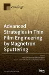 Advanced Strategies in Thin Film Engineering by Magnetron Sputtering cover