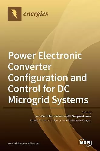 Power Electronic Converter Configuration and Control for DC Microgrid Systems cover