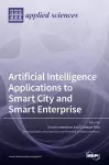 Artificial Intelligence Applications to Smart City and Smart Enterprise cover