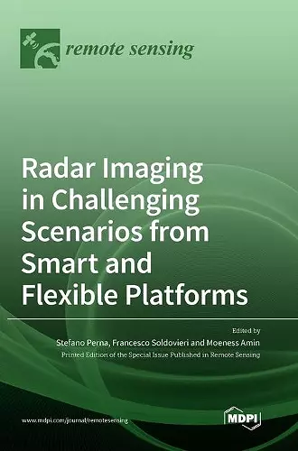 Radar Imaging in Challenging Scenarios from Smart and Flexible Platforms cover