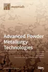 Advanced Powder Metallurgy Technologies cover