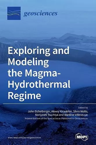 Exploring and Modeling the Magma-Hydrothermal Regime cover