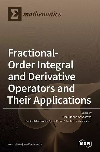 Fractional-Order Integral and Derivative Operators and Their Applications cover