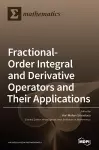 Fractional-Order Integral and Derivative Operators and Their Applications cover