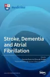 Stroke, Dementia and Atrial Fibrillation cover