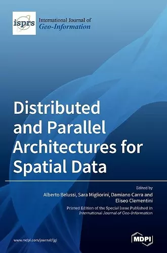 Distributed and Parallel Architectures for Spatial Data cover