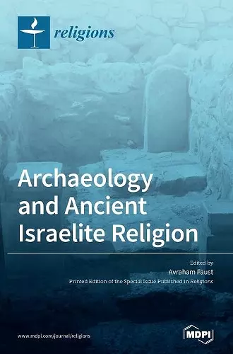 Archaeology and Ancient Israelite Religion cover