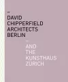 David Chipperfield Architects Berlin and the Kunsthaus Zürich cover