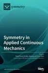 Symmetry in Applied Continuous Mechanics cover