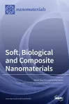 Soft, Biological and Composite Nanomaterials cover