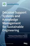 Decision Support Systems and Knowledge Management for Sustainable Engineering cover