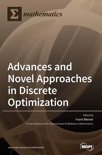 Advances and Novel Approaches in Discrete Optimization cover