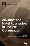 Advances and Novel Approaches in Discrete Optimization cover