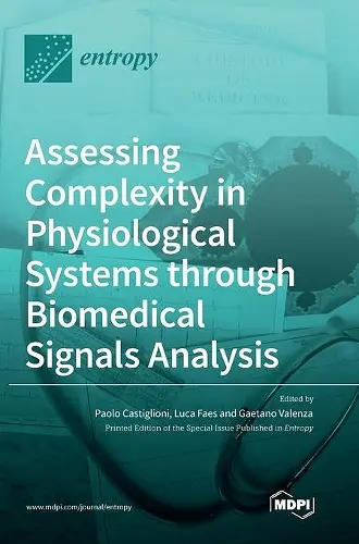 Assessing Complexity in Physiological Systems through Biomedical Signals Analysis cover