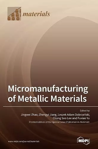 Micromanufacturing of Metallic Materials cover