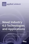 Novel Industry 4.0 Technologies and Applications cover