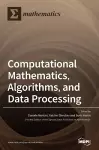 Computational Mathematics, Algorithms, and Data Processing cover