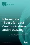 Information Theory for Data Communications and Processing cover