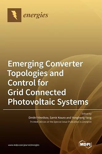 Emerging Converter Topologies and Control for Grid Connected Photovoltaic Systems cover