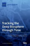 Tracking the Deep Biosphere through Time cover