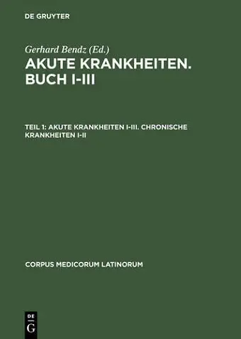 Caelius Aurelianus: "Akute Krankheiten", Buch I-III / "Chronische Krankheiten", Buch I-V cover