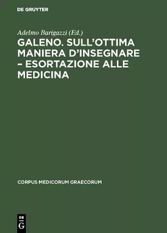 Galeno "Sull'Ottima Maniera d'Insegnare Esortazione Alla Medicina" cover