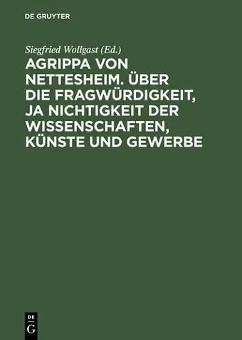 Ueber Die Fragwuerdigkeit, JA Nichtigkeit Der Wissenschaften, Kuenste Und Gewerbe cover