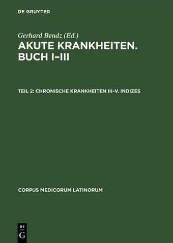 Caelius Aurelianus: Akute Krankheiten, Buch I-III / Chronische Krankheiten, Buch I-V cover