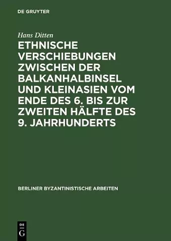 Ethnische Verschiebungen Zwischen Der Balkanhalbinsel Und Kleinasien Vom Ende DES 6. Bis Zur Zweiten Haelfte DES 9. Jahrhunderts cover