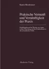 Praktische Vernunft Und Vernuenftigkeit Der Praxis cover