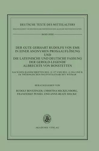 Der gute Gerhart Rudolfs von Ems in einer anonymen Prosaauflösung und die lateinische und deutsche Fassung der Gerold-Legende Albrechts von Bonstetten cover