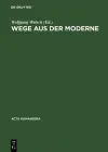 Wege Aus Der Moderne Schluesseltexte Der Postmoderne-Diskussion cover