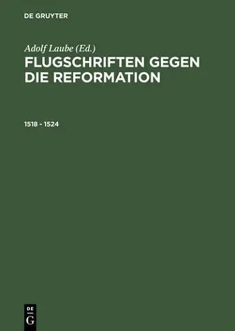 Flugschriften Gegen Die Reformation (1518-1524) Herausgegeben in 2 Banden cover