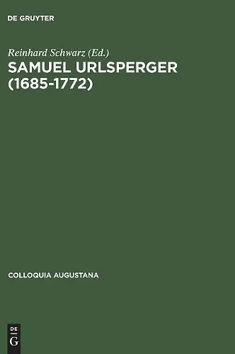 Samuel Urlsperger (1685-1722) Augsburger Pietismus Zwischen Aubenwirkungen Und Binnenwelt cover