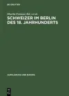 Schweizer Im Berlin DES 18. Jahrhunderts Internationale Fachtagung, 25.Bis 28. Mai 1994 in Berlin cover