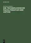 Die technologische Fachliteratur der Antike cover