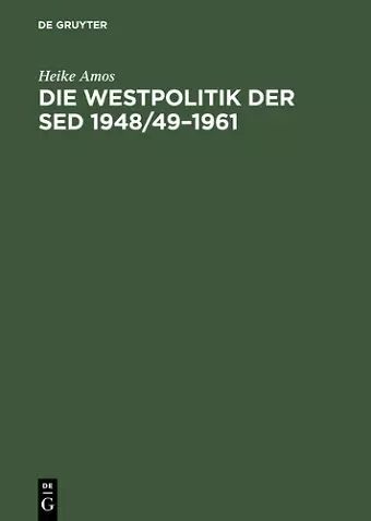 Die Westpolitik Der sed 1948/49-1961 cover