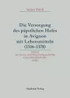 Die Versorgung des päpstlichen Hofes in Avignon mit Lebensmitteln (1316-1378) cover