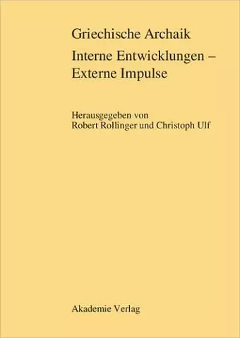 Griechische Archaik: Interne Entwicklungen – Externe Impulse cover