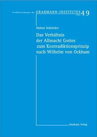 Das Verhältnis Der Allmacht Gottes Zum Kontradiktionsprinzip Nach Wilhelm Von Ockham cover