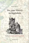 Die Gute Policey Im Bayerischen Reichskreis Und in Der Oberpfalz cover