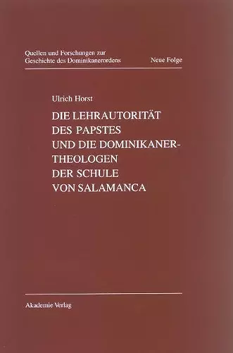 Die Lehrautorität Des Papstes Und Die Dominikanertheologen Der Schule Von Salamanca cover