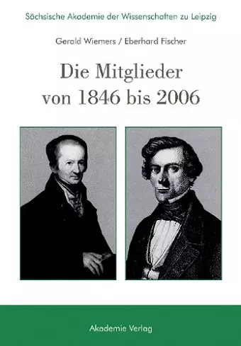 Sächsische Akademie Der Wissenschaften Zu Leipzig. Die Mitglieder Von 1846 Bis 2006 cover