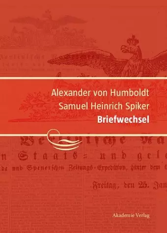 Alexander von Humboldt / Samuel Heinrich Spiker, Briefwechsel cover