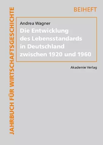 Die Entwicklung des Lebensstandards in Deutschland zwischen 1920 und 1960 cover