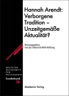 Hannah Arendt: Verborgene Tradition - Unzeitgemäße Aktualität? cover